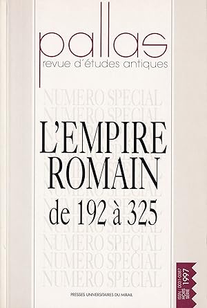 L'Empire romain de 192 à 325 - revue Pallas (hors série)