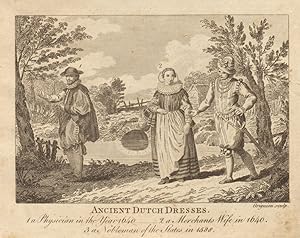 Ancient Dutch dresses; 1. A physician in the year 1640. 2. A merchant's wife in 1640; 3. A noblem...