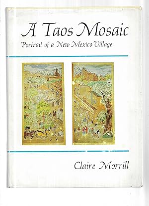 A TAOS MOSAIC: Portrait Of A New Mexico Village ~ SIGNED COPY~