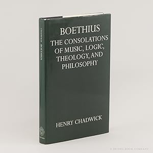 Boethius: The Consolations of Music, Logic, Theology, and Philosophy