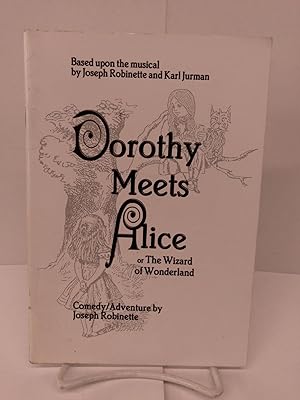 Dorothy Meets Alice, Or, The Wizard Of Wonderland: A One-act Play