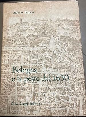 Bologna e la peste del 1630. Con documenti inediti dall'Archivio Segreto Vaticano.