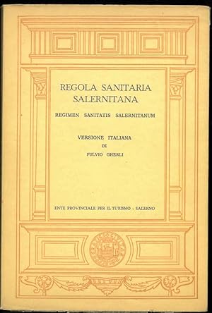 Regola sanitaria salernitana. Regimen sanitatis salernitanum. Versione italiana di Fulvio Gherli.