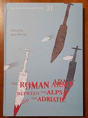 The roman army between the Alps and the Adriatic