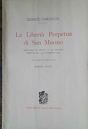 La libertà Perpetua di San Marino. Discorso al senato e al popolo tenuto il 30 Settembre 1894. Pr...
