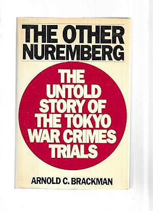 THE OTHER NUREMBERG: The Untold Story Of The Tokyo War Crimes Trials