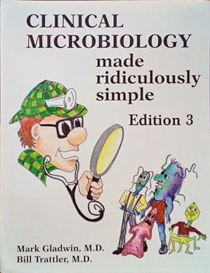 CLINICAL MICROBIOLOGY MADE RIDICULOUSLY SIMPLE.