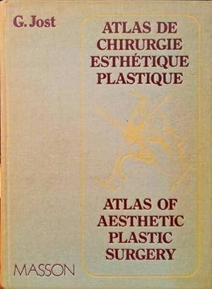 ATLAS DE CHIRURGIE ESTHÉTIQUE PLASTIQUE. ATLAS OF AESTHETIC PLASTIC SURGERY.