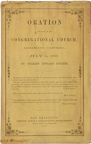 ORATION DELIVERED IN THE CONGREGATIONAL CHURCH, SACRAMENTO, CALIFORNIA, JULY 4, 1857