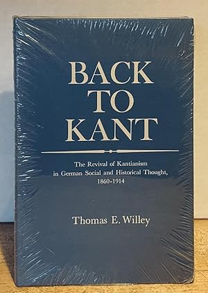 Back to Kant: The Revival of Kantianism in German Social and Historical Thought, 1860-1914