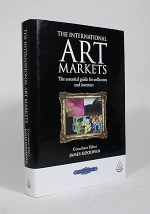 The International Art Markets: The Essential Guide for Collectors and Investors