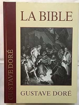 La bible (illustrations de gustave Doré avec des extraits du Nouveau et de l' Ancien Testament ch...