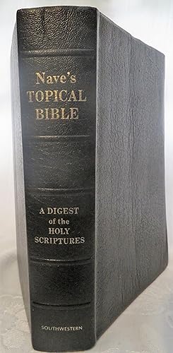 Nave's Topical Bible: a Digest of the Holy Scriptures
