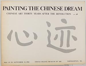 Painting the Chinese dream : Chinese art thirty years after the Revolution : painting and sculptu...