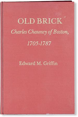 Old Brick. Charles Chauncy of Boston 1705-1787