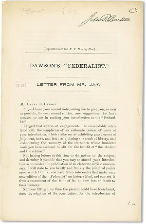 Dawson's "Federalist." Letter from Mr. Jay [Together With] Mr. Jay's Second Letter on Dawson's In...