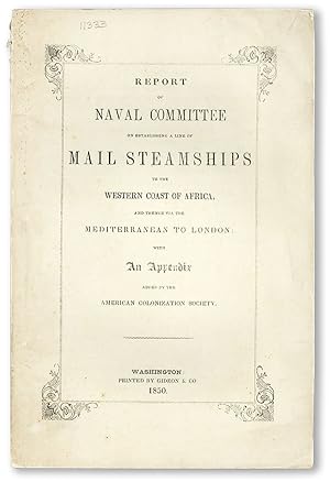Report of the Naval Committee to the House of Representatives, August, 1850, in Favor of Establis...