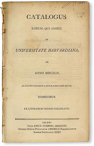 Catalogus Eorum, qui adhuc in Universitate Harvardiana, ab anno MDCXLII, alicujus gradus laurea d...