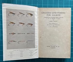 GREASED LINE FISHING FOR SALMON: Compiled from the Fishing Papers of the late A. H. E. Wood, of G...
