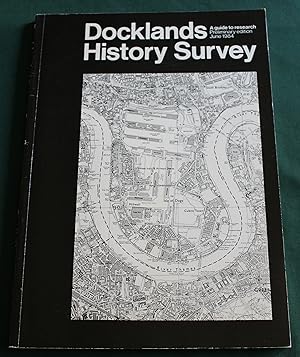 Docklands History Survey. A Guide to Resarch, Preliminary Edition June 1984.