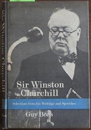 Sir Winston Churchill: Selections From His Writings and Speeches