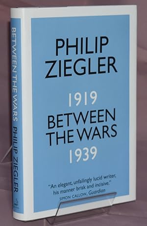 Between the Wars: 1919-1939. First Printing