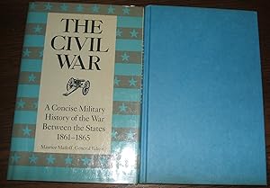 The Civil War a Concise Military History of the War Between the States 1861-8165 // The Photos in...