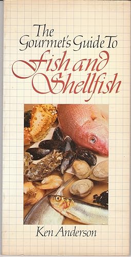 The Gourmet's Guide to Fish and Shellfish