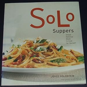 Solo Suppers Simple Delicious Meals to Cook for Yourself
