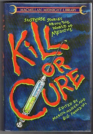 Kill or Cure: Suspense Stories about the World of Medicine