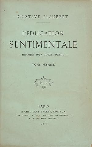 L'Education sentimentale. Histoire d'un jeune homme.