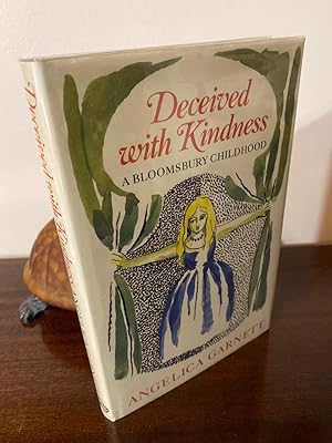 DECEIVED WITH KINDNESS A BLOOMSBURY CHILDHOOD - SIGNED