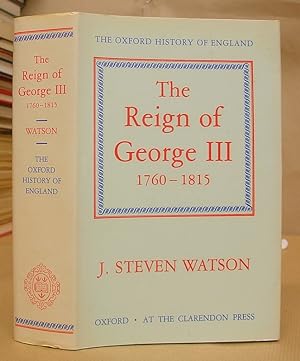 The Reign Of George III 1670 - 1815 [ Oxford History Of England volume 12 ]