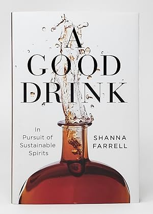 A Good Drink: In Pursuit of Sustainable Spirits