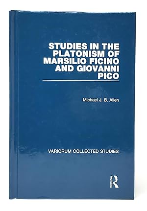 Studies in the Platonism of Marsilio Ficino and Giovanni Pico