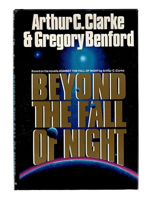 BEYOND THE FALL OF NIGHT, Based on the Novella AGAINST THE FALL OF NIGHT by Arthur C. Clarke. BOO...