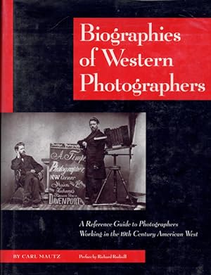 Biographies of Western Photographers: A Reference Guide to Photographers Working in the 19th Cent...