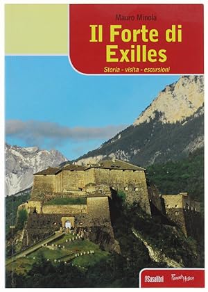 IL FORTE DI EXILLES. Storia - visita - escursioni.: