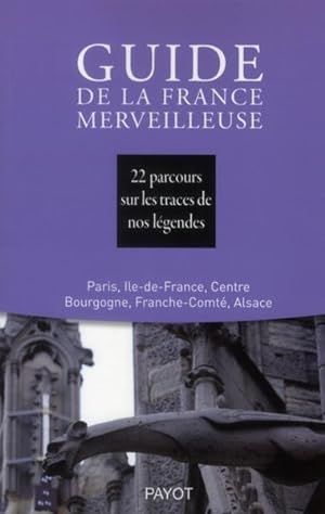 guide de la France merveilleuse ; Paris Centre Est