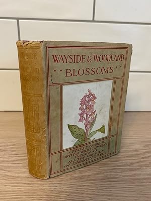 Wayside and Woodland Blossoms; a Pocket Guide to British Wild-Flowers for the Country Rambler
