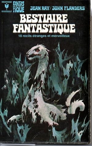 Bestiaire fantastique. 18 récits étranges et merveilleux