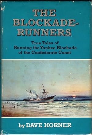 The Blockade-Runners; True Tales of Running the Yankee Blockade of the Confederate Coast