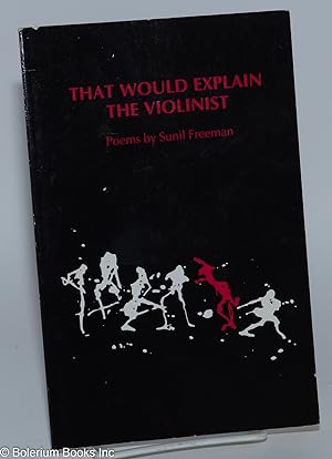 That Would Explain the Violinist: Poems
