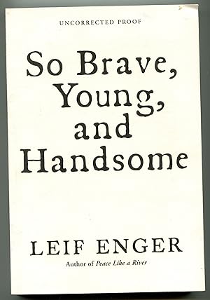 So Brave, Young and Handsome: A Novel
