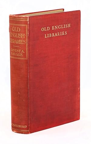 Old English Libraries, The Making, Collection, and Use of Books During the Middle Ages
