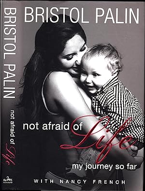 not afraid of Life / my journey so far (SIGNED BY BRISTOL PALIN AND SARAH PALIN)