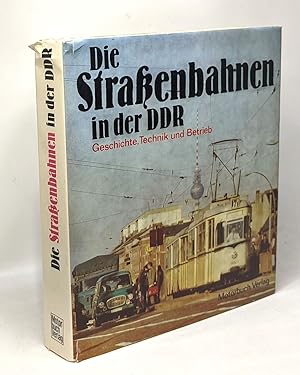 Die Strassenbahnen in der DDR: Geschichte Technik u. Betrieb