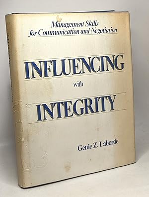 Influencing with Integrity (Management Skills for communication and negociation)