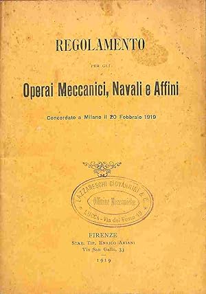Regolamento per gli operai meccanici, navali e affini concordato a Milano il 20 febbraio 1919