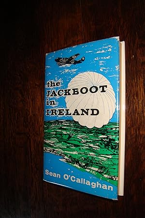 The Jackboot in Ireland (first printing) the Story of Hermann Gortz, a covert Nazi Spy & the I.R.A.